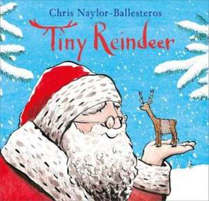 Tiny Reindeer de Chris Naylor-Ballesteros