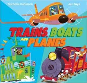 Trains, Boats and Planes de Michelle Robinson