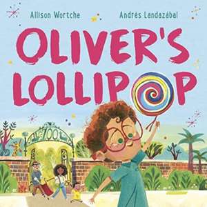 Oliver's Lollipop de Allison Wortche