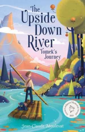 The Upside Down River: Tomek's Journey de Jean-Claude Mourlevat