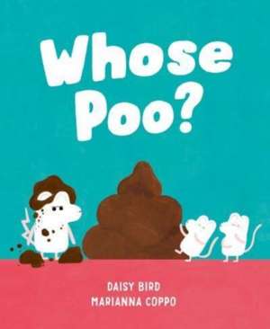 Whose Poo? de Daisy Bird