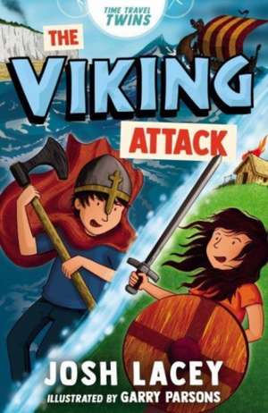 Time Travel Twins: The Viking Attack de Josh Lacey