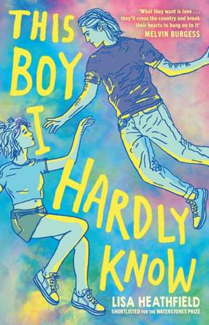 This Boy I Hardly Know de Lisa Heathfield