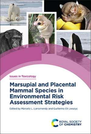 Marsupial and Placental Mammal Species in Environmental Risk Assessment Strategies de Marcelo L Larramendy