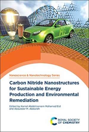 Carbon Nitride Nanostructures for Sustainable Energy Production and Environmental Remediation de Kamel Abdelmoniem Mohamed Eid