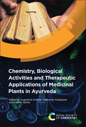 Chemistry, Biological Activities and Therapeutic Applications of Medicinal Plants in Ayurveda de Augustine Amalraj