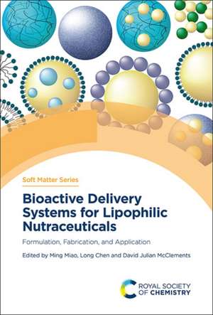 Bioactive Delivery Systems for Lipophilic Nutraceuticals de Ming Miao