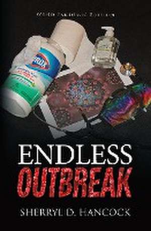 Endless Outbreak de Sherryl D. Hancock