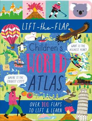 Lift-the-Flap Children's World Atlas de Hui Skipp