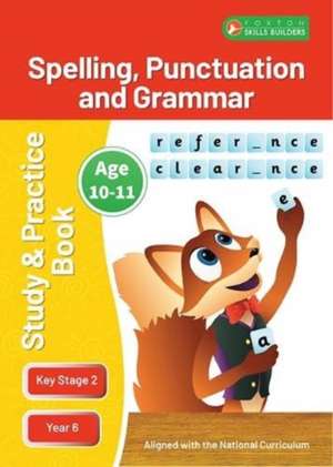 KS2 Spelling, Grammar & Punctuation Study and Practice Book for Ages 10-11 (Year 6) Perfect for learning at home or use in the classroom de Foxton Books