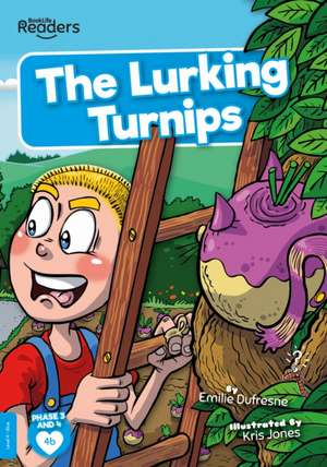 The Lurking Turnips de Emilie Dufresne