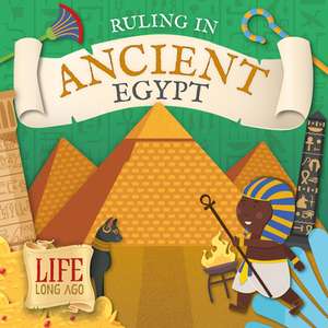 Ruling in Ancient Egypt de Robin Twiddy