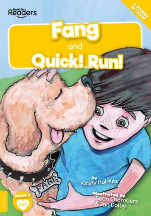 Fang and Quick! Run! de Kirsty Holmes