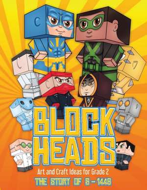 Art and Craft Ideas for Grade 2 (Block Heads - The Story of S-1448) de James Manning