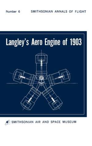 Langley's Aero Engine of 1903 de Robert B. Meyer