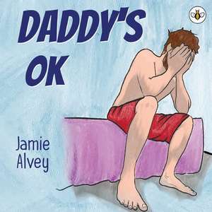 Daddy's OK de Jamie Alvey