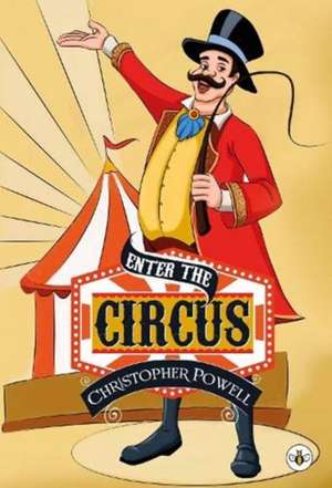 Enter the Circus de Christopher Powell