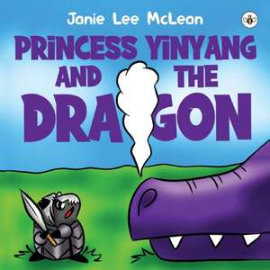 Princess Yinyang and The Dragon de Janie Lee McLean