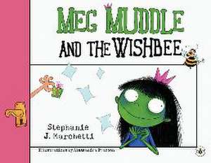 Marchetti, S: Meg Muddle and the Wishbee de Stephanie J. Marchetti