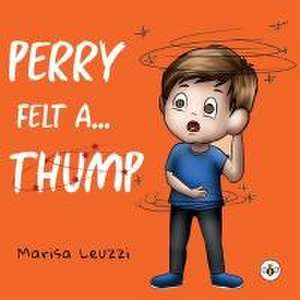 Perry Felt a... THUMP! de Marisa Leuzzi