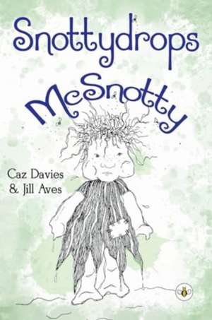 Snottydrops McSnotty de Caz Davies