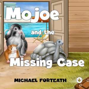 Mojoe and The Missing Case de Michael Forteath