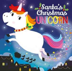 Santa's Christmas Unicorn de Alex Allan