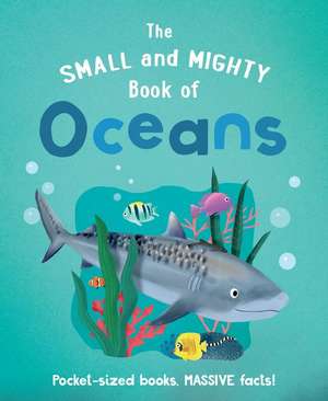 The Small and Mighty Book of Oceans de Tracey Turner