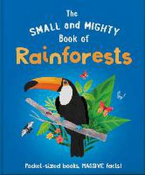 The Small and Mighty Book of Rainforests de Hippo! Orange