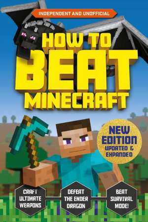 How to Beat Minecraft - Extended Edition de Eddie Robson