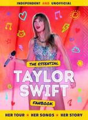 The Essential Taylor Swift Fanbook de Mortimer Children's