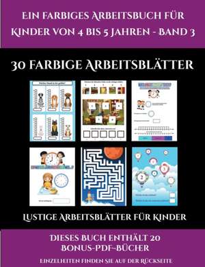 Lustige Arbeitsblätter für Kinder (Ein farbiges Arbeitsbuch für Kinder von 4 bis 5 Jahren - Band 3) de Jessica Windham