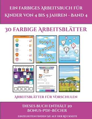 Arbeitsblätter für Vorschulen (Ein farbiges Arbeitsbuch für Kinder von 4 bis 5 Jahren - Band 4) de Jessica Windham