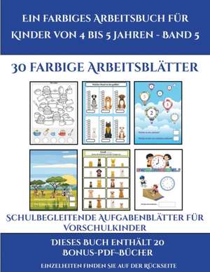 Schulbegleitende Aufgabenblätter für Vorschulkinder (Ein farbiges Arbeitsbuch für Kinder von 4 bis 5 Jahren - Band 5) de Jessica Windham