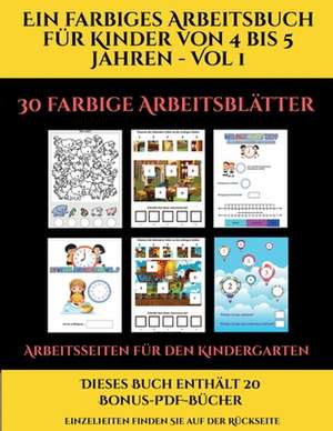 Arbeitsseiten für den Kindergarten (Ein farbiges Arbeitsbuch für Kinder von 4 bis 5 Jahren - Vol 1) de Jessica Windham