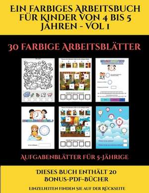 Aufgabenblätter für 5-Jährige (Ein farbiges Arbeitsbuch für Kinder von 4 bis 5 Jahren - Vol 1) de Jessica Windham