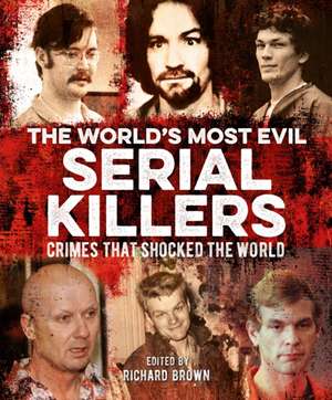 The World's Most Evil Serial Killers de Al Cimino