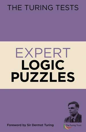 The Turing Tests Expert Logic Puzzles de Eric Saunders