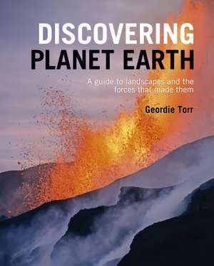 Discovering Planet Earth de Geordie Torr