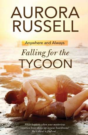 Falling for the Tycoon de Aurora Russell