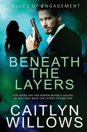 Beneath the Layers de Caitlyn Willows