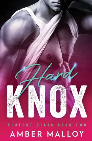 Hard Knox de Amber Malloy