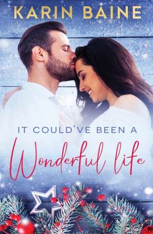 It Could've Been a Wonderful Life de Karin Baine