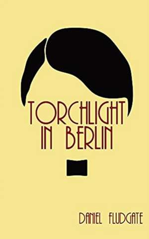 TORCHLIGHT IN BERLIN