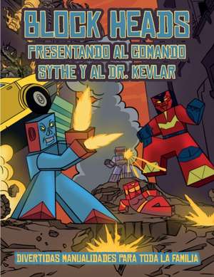 Divertidas manualidades para toda la familia (Presentando al Comando Sythe y al Dr. Kevlar) de James Manning