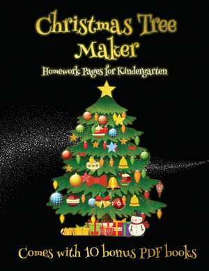 Homework Pages for Kindergarten (Christmas Tree Maker) de James Manning