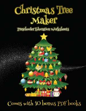 Preschooler Education Worksheets (Christmas Tree Maker) de James Manning