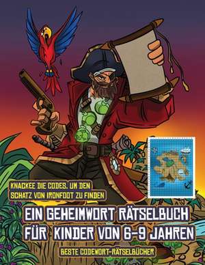 Beste Codewort-Rätselbücher (Ein Geheimwort Rätselbuch für Kinder von 6-9 Jahren) de James Manning