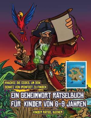 Kinder Rätsel Bücher (Ein Geheimwort Rätselbuch für Kinder von 6-9 Jahren) de James Manning