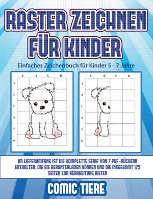 Einfaches Zeichenbuch für Kinder 5 - 7 Jahre (Raster zeichnen für Kinder - Comic Tiere) de James Manning